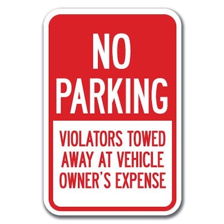 Signmission No Parking Violators Towed Away At Owners Expense 12inx18ins, A-1218 Tow Away Parkings - Expense A-1218 Tow Away Parking Signs - Expense